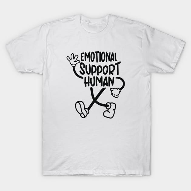 Emotional Support Human T-Shirt by Graphic Duster